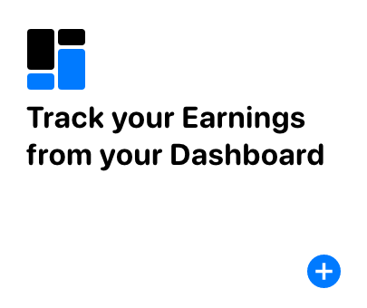 Track your earnings from your dashboard Track your earnings from your dashboard